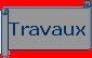 Travaux
